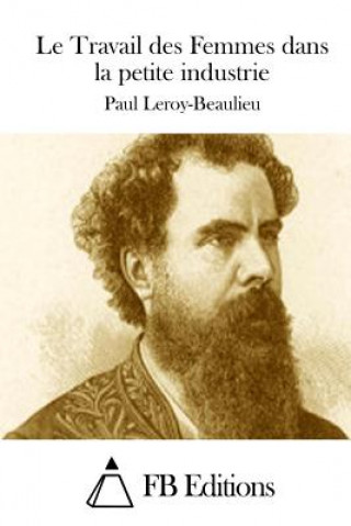 Książka Le Travail des Femmes dans la petite industrie Paul Leroy-Beaulieu