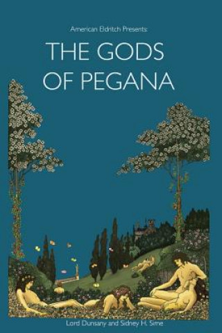 Kniha American Eldritch Presents: The Gods of Pegana Sidney H Sime
