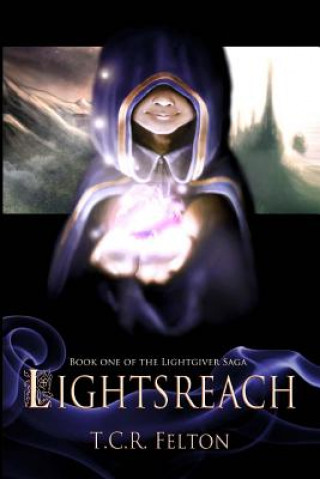 Knjiga Lightsreach T C R Felton