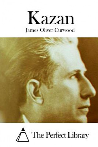 Kniha Kazan James Oliver Curwood