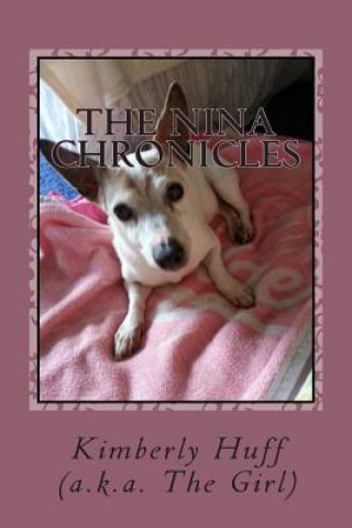Könyv The Nina Chronicles: The Chronicles of Nina Kimberly Huff