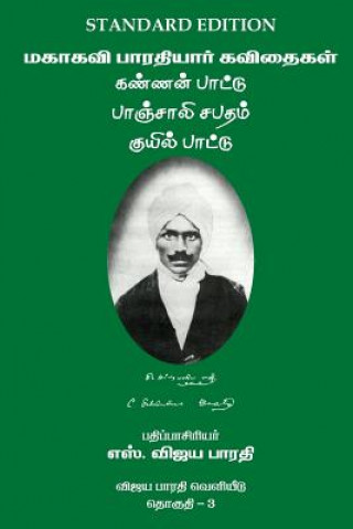 Kniha Mahakavi Bharatiyar Kavithaigal Volume 3: Kannan Pattu-Panchali Sabatham-Kuyil Pattu S Vijaya Bharati Sundararajan