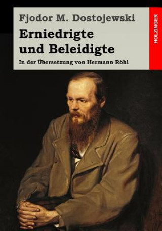 Kniha Erniedrigte und Beleidigte: In der Übersetzung von Hermann Röhl Fjodor M Dostojewski