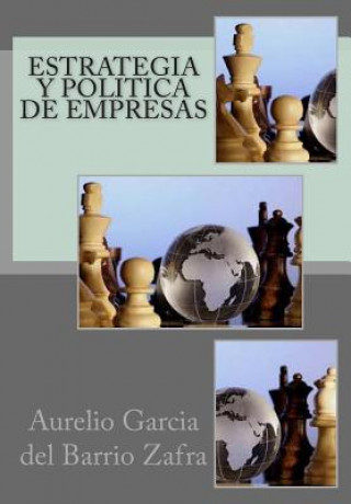 Carte Estrategia y Politica de Empresas Aurelio Garcia Del Barrio Zafra Phd
