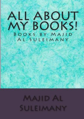Carte All About My Books!: Books by Majid Al Suleimany! Majid Al Suleimany Mba