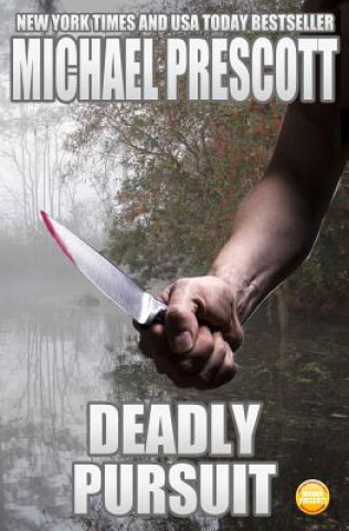 Knjiga Deadly Pursuit Michael Prescott