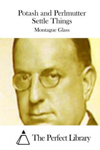 Książka Potash and Perlmutter Settle Things Montague Glass