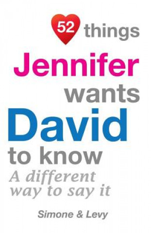 Carte 52 Things Jennifer Wants David To Know: A Different Way To Say It Levy