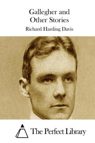 Kniha Gallegher and Other Stories Richard Harding Davis