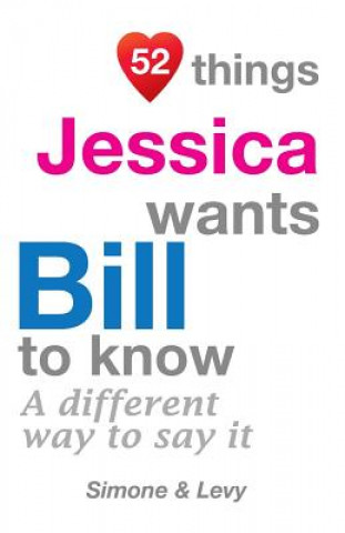Könyv 52 Things Jessica Wants Bill To Know: A Different Way To Say It Levy