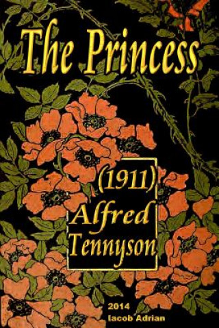 Könyv The Princess (1911) Alfred Tennyson Iacob Adrian