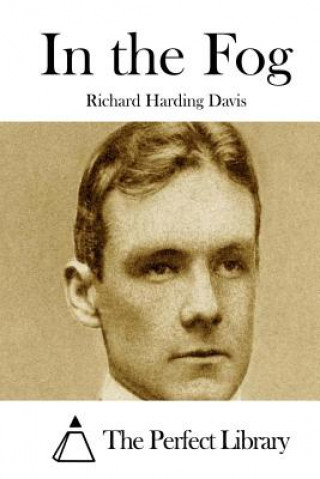 Könyv In the Fog Richard Harding Davis