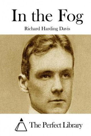 Buch In the Fog Richard Harding Davis