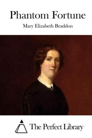 Knjiga Phantom Fortune Mary Elizabeth Braddon
