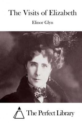 Kniha The Visits of Elizabeth Elinor Glyn