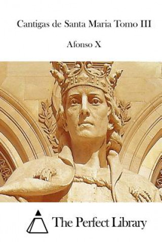 Книга Cantigas de Santa Maria Tomo III Afonso X