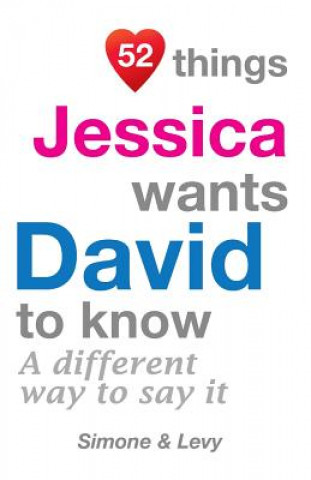 Könyv 52 Things Jessica Wants David To Know: A Different Way To Say It Levy