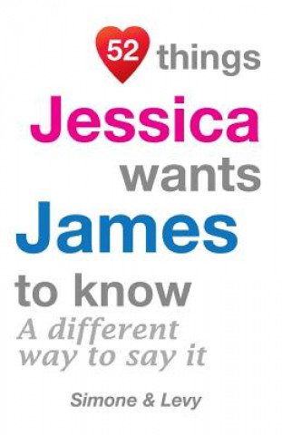 Könyv 52 Things Jessica Wants James To Know: A Different Way To Say It Levy