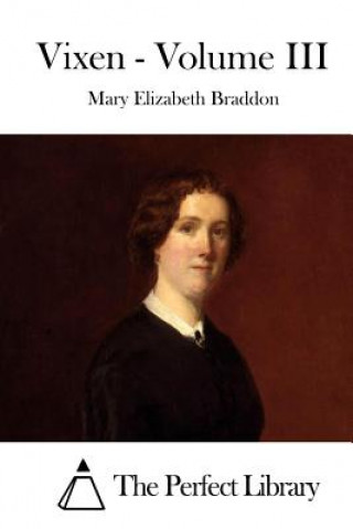 Knjiga Vixen - Volume III Mary Elizabeth Braddon