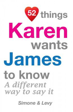 Carte 52 Things Karen Wants James To Know: A Different Way To Say It Levy
