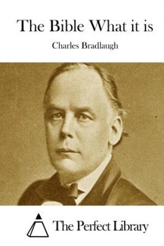 Carte The Bible What it is Charles Bradlaugh