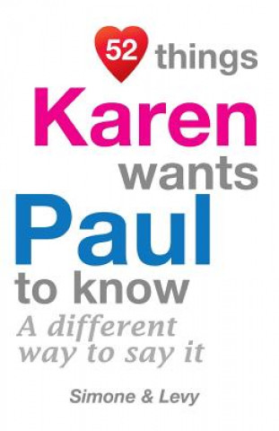 Carte 52 Things Karen Wants Paul To Know: A Different Way To Say It Levy