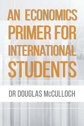 Carte An Economics Primer for International Students Dr Douglas McCulloch