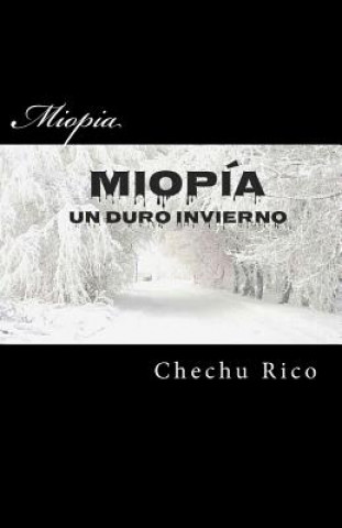 Knjiga Miopia: Un duro invierno Chechu Rico