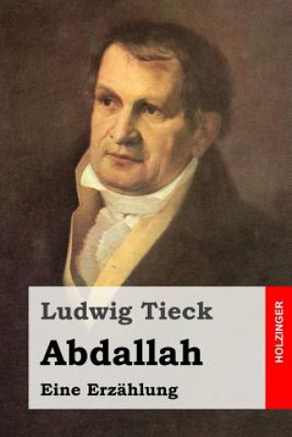 Carte Abdallah: Eine Erzählung Ludwig Tieck