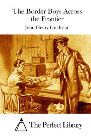 Carte The Border Boys Across the Frontier John Henry Goldfrap