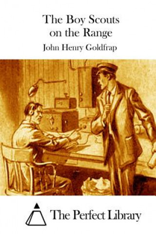 Книга The Boy Scouts on the Range John Henry Goldfrap