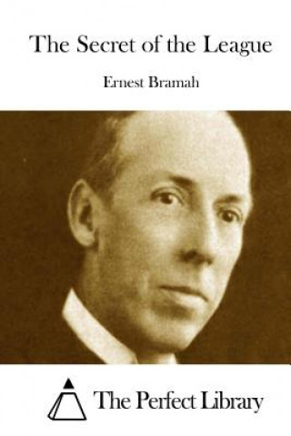 Könyv The Secret of the League Ernest Bramah