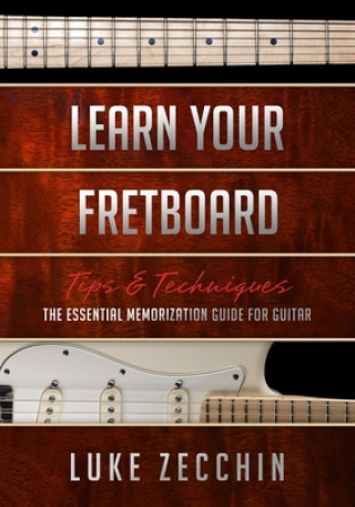 Kniha Learn Your Fretboard Luke Zecchin