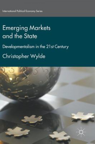 Книга Emerging Markets and the State Christopher Wylde