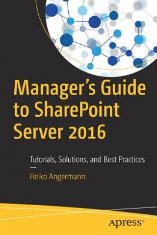 Kniha Manager's Guide to SharePoint Server 2016 Heiko Angermann