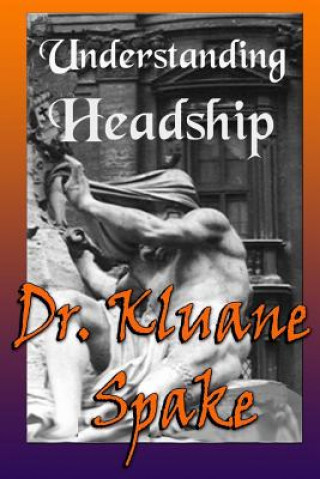 Carte Understanding Headship: The Bible and Headship Kluane Spake