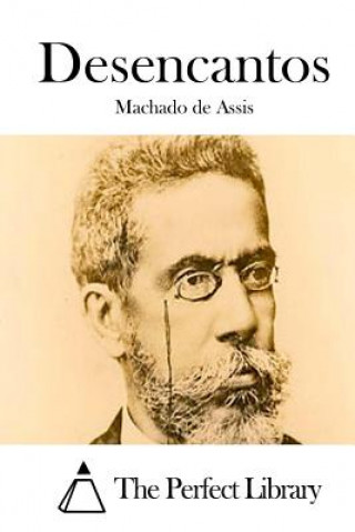 Kniha Desencantos Machado de Assis