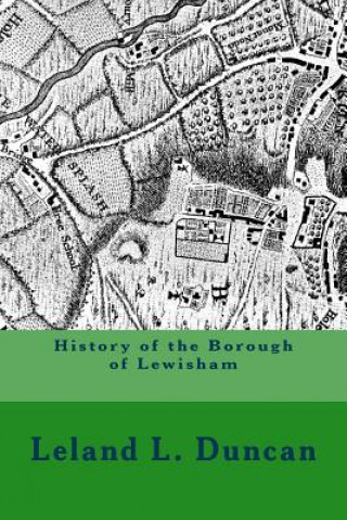 Carte History of the Borough of Lewisham MR Leland L Duncan