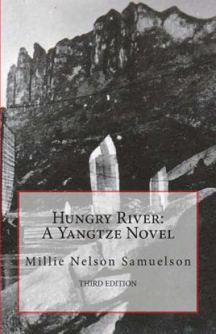 Carte Hungry River: A Yangtze Novel Millie Nelson Samuelson