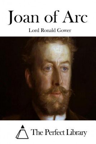 Könyv Joan of Arc Lord Ronald Gower
