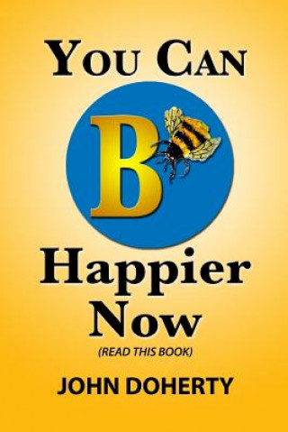 Книга You Can B Happier Now John Doherty