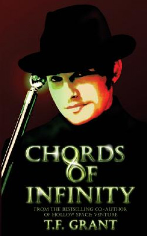 Kniha Chords of Infinity: A Science Fiction Anthology T F Grant