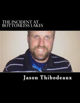 Könyv The Incident at Bottomless Lakes Jason Thibodeaux