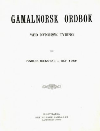Kniha Gamalnorsk Ordbok: Med Nynorsk Tydig Marius Haegestad