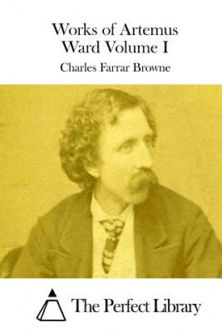 Carte Works of Artemus Ward Volume I Charles Farrar Browne