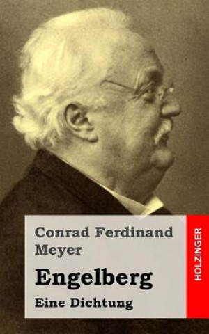 Knjiga Engelberg: Eine Dichtung Conrad Ferdinand Meyer