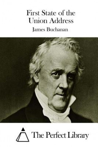 Knjiga First State of the Union Address James Buchanan