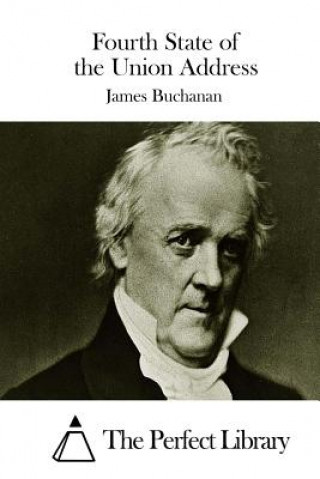 Kniha Fourth State of the Union Address James Buchanan