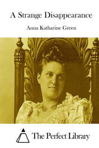 Book A Strange Disappearance Anna Katharine Green