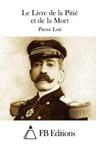 Book Le Livre de la Pitié et de la Mort Pierre Loti